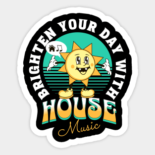 HOUSE MUSIC  - Brighten Your Day (white/teal/orange) Sticker